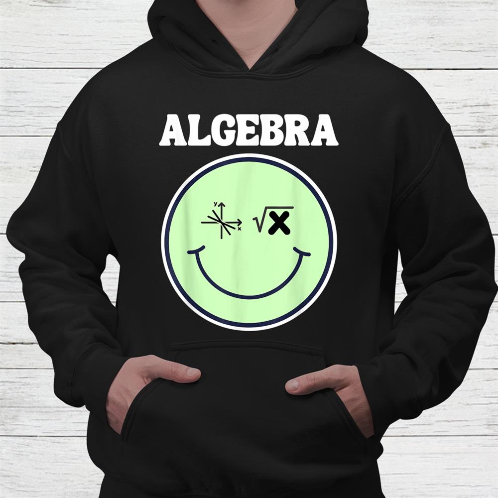 Math Teacher Smile Face Algebra Shirt Math Teacher Smile Face Algebra Shirt