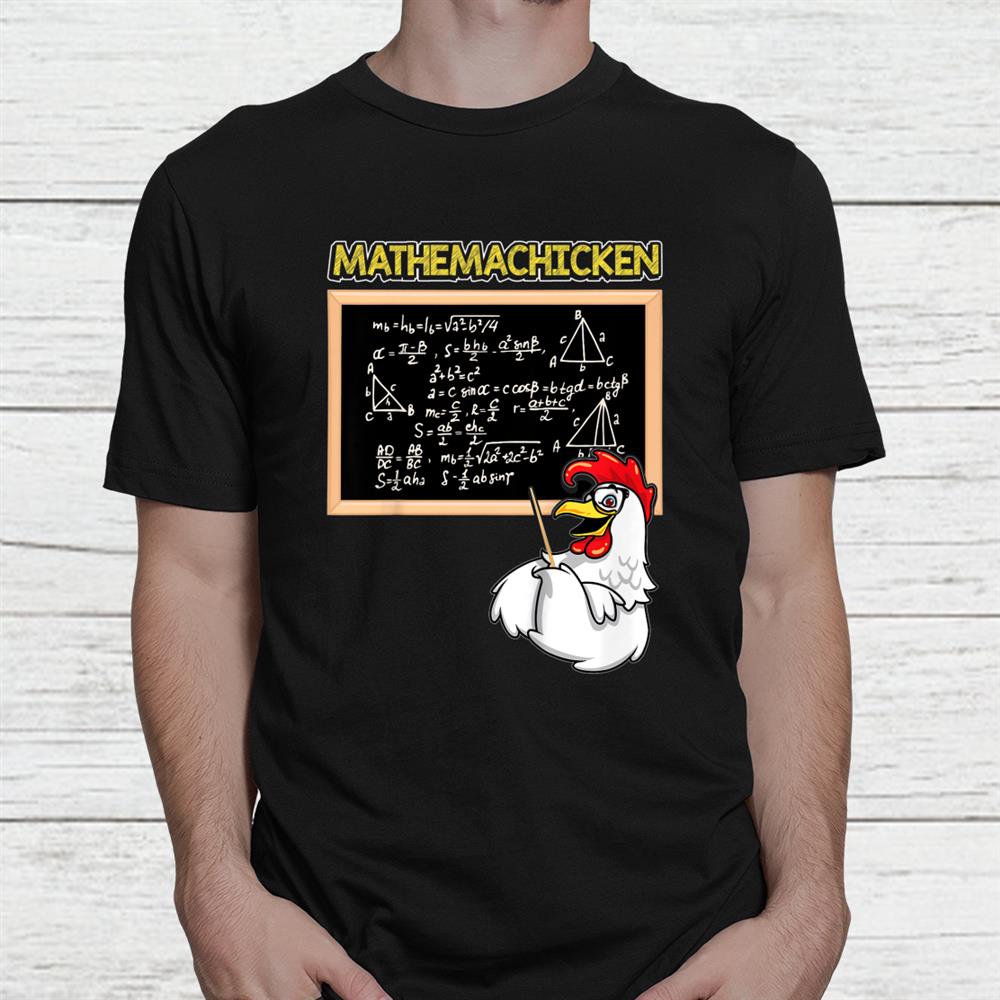 Mathemachicken Funny Math Teacher Math Lover Shirt Mathemachicken Funny Math Teacher Math Lover Shirt