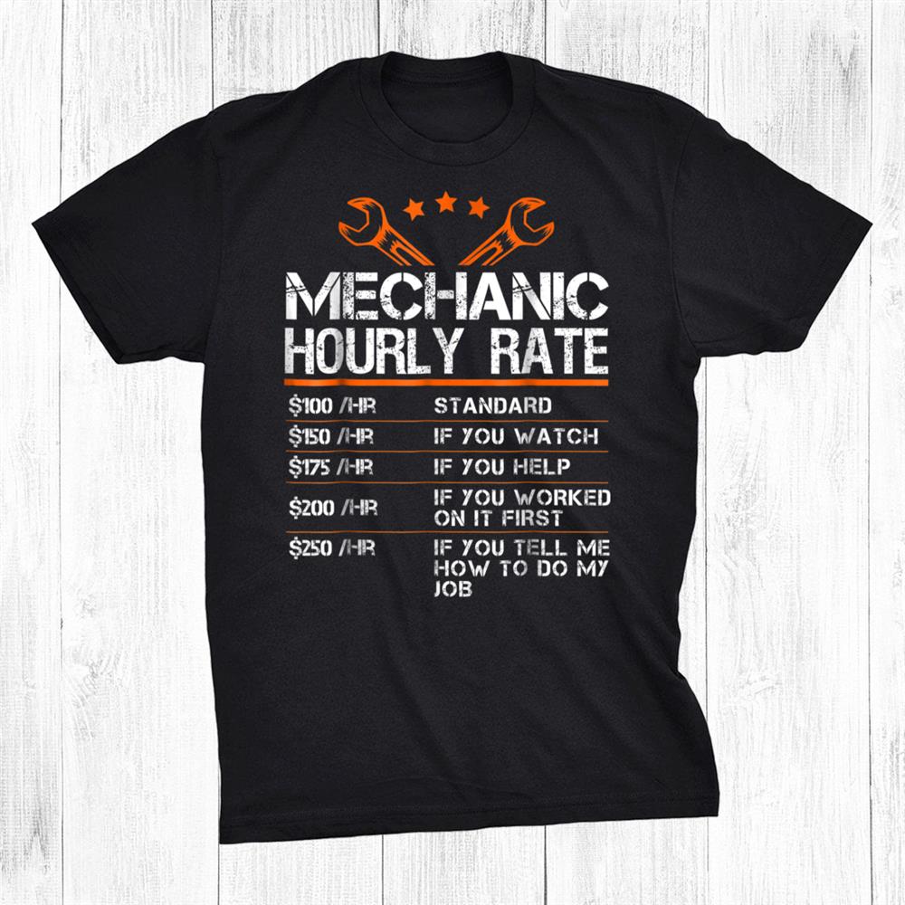 Mechanic Hourly Rate Giffunny Shirt Labor Rates Funny Shirt Mechanic Hourly Rate Giffunny Shirt Labor Rates Funny Shirt