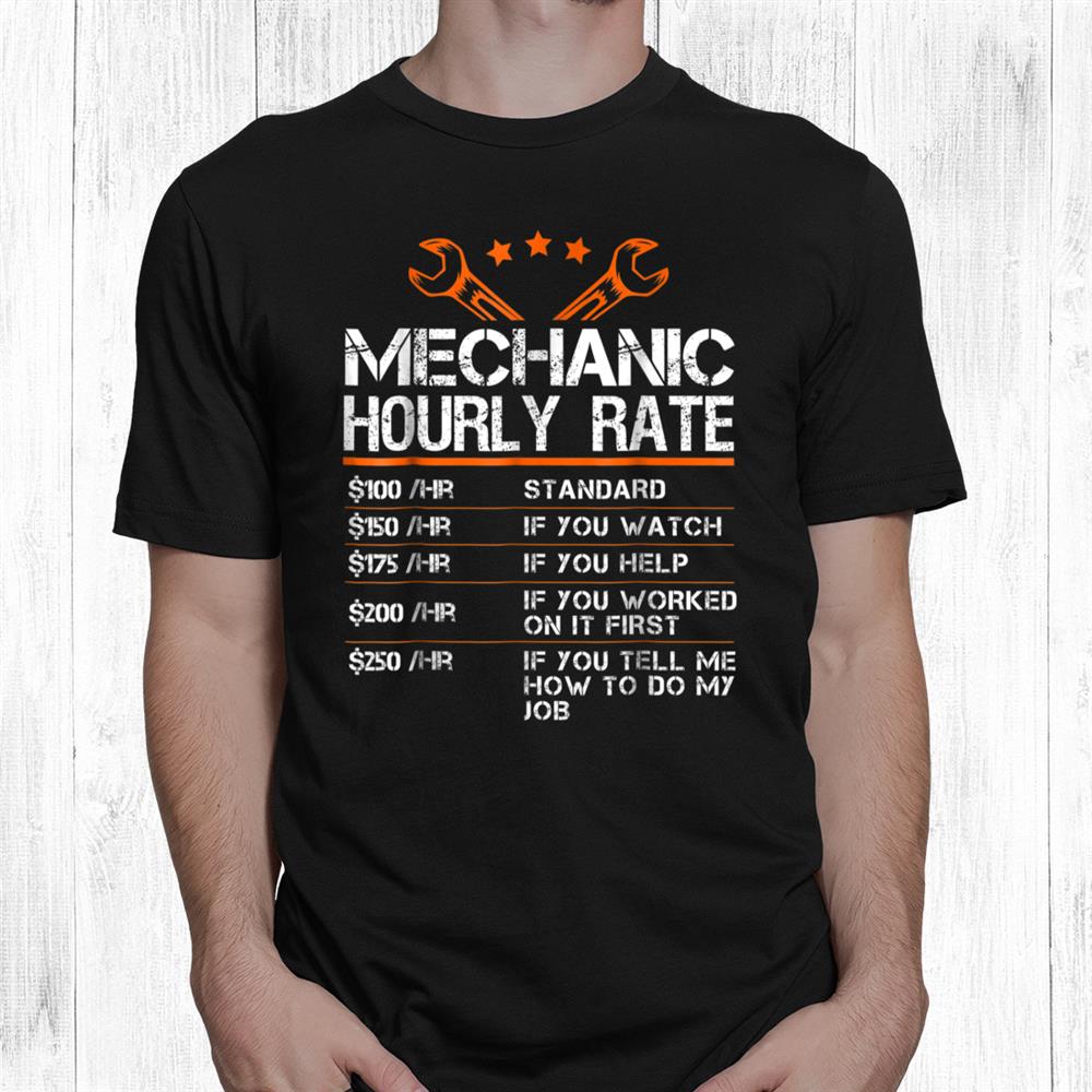 Mechanic Hourly Rate Giffunny Shirt Labor Rates Funny Shirt Mechanic Hourly Rate Giffunny Shirt Labor Rates Funny Shirt
