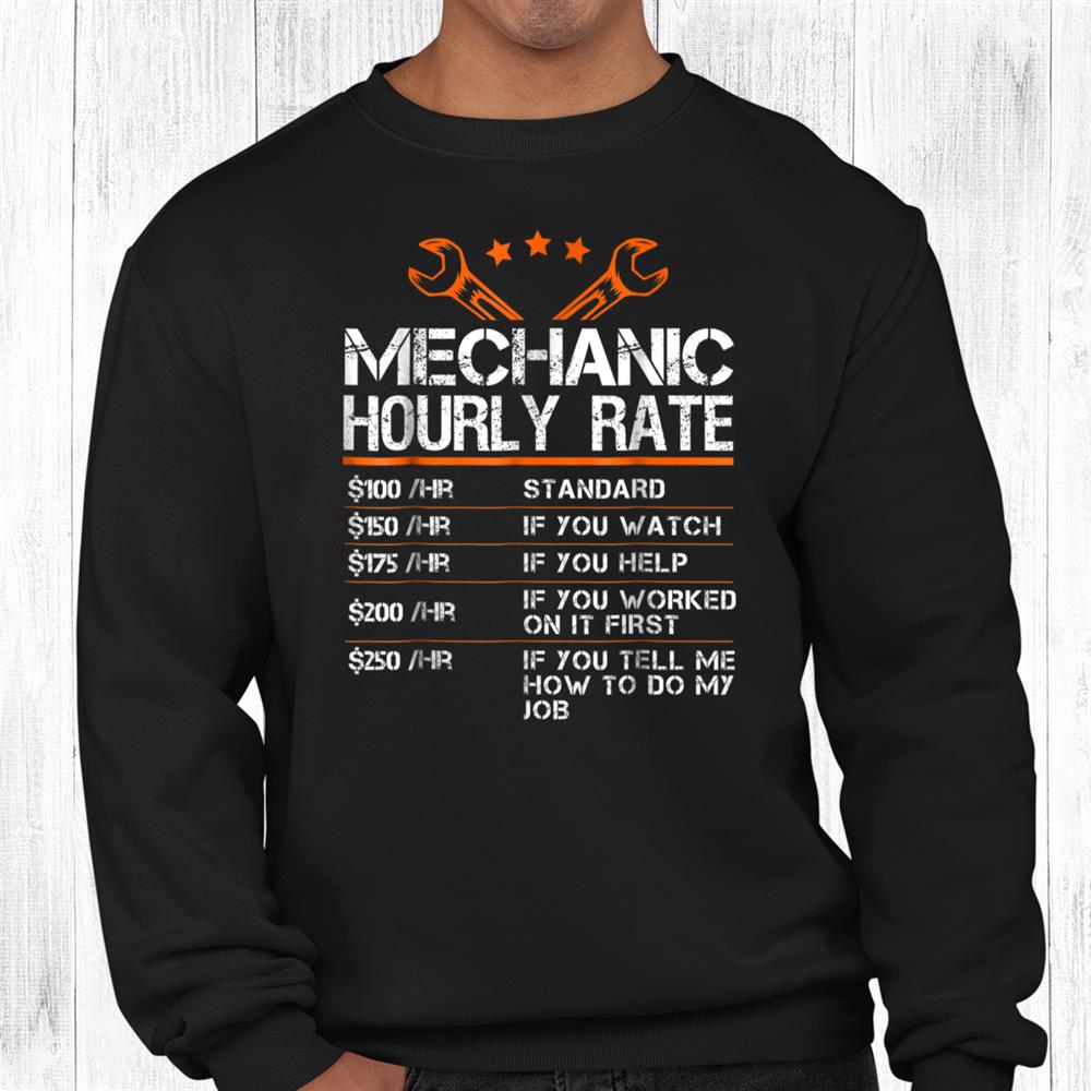 Mechanic Hourly Rate Giffunny Shirt Labor Rates Funny Shirt Mechanic Hourly Rate Giffunny Shirt Labor Rates Funny Shirt