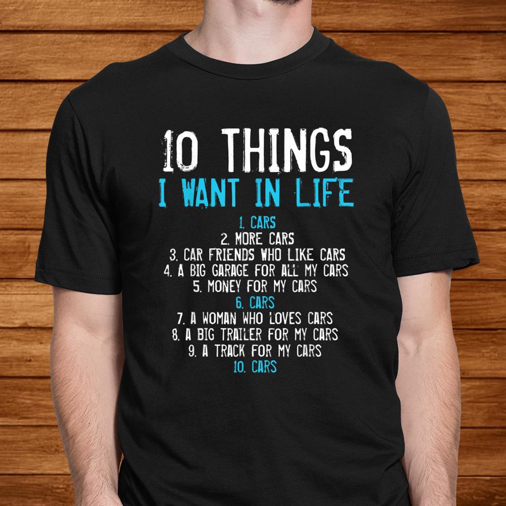 Mens0 Things I Want In My Life Cars Mechanics Garage Funny Shirt Mens0 Things I Want In My Life Cars Mechanics Garage Funny Shirt