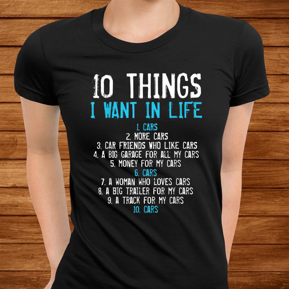 Mens0 Things I Want In My Life Cars Mechanics Garage Funny Shirt Mens0 Things I Want In My Life Cars Mechanics Garage Funny Shirt