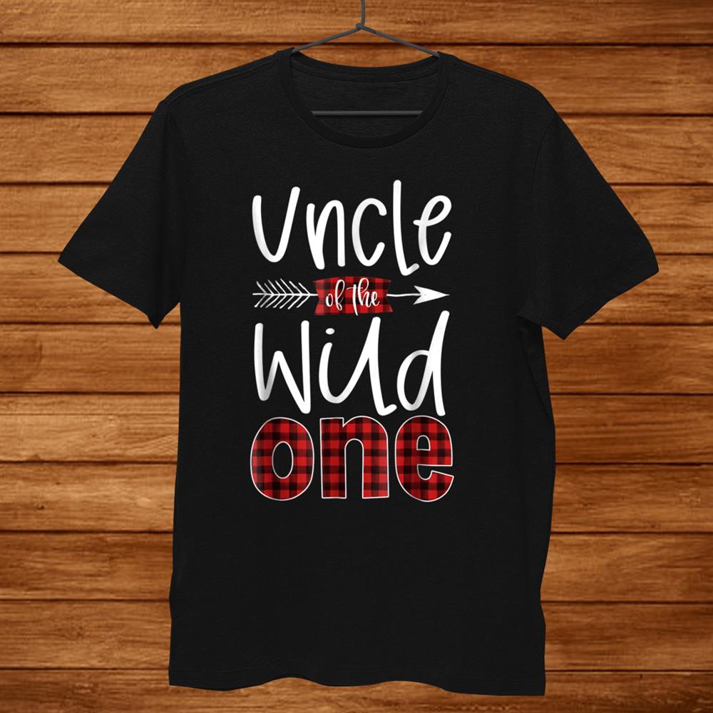 Uncle Of The Wild One Shirt Plaid Lumberjackst Birthday Men Uncle Of The Wild One Shirt Plaid Lumberjackst Birthday Men