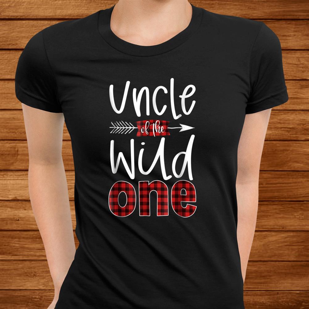 Uncle Of The Wild One Shirt Plaid Lumberjackst Birthday Men Uncle Of The Wild One Shirt Plaid Lumberjackst Birthday Men