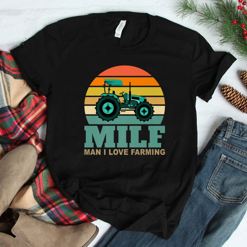 Milf-man I Love Farming Saying Farmer Farming Shirt Milf-man I Love Farming Saying Farmer Farming Shirt