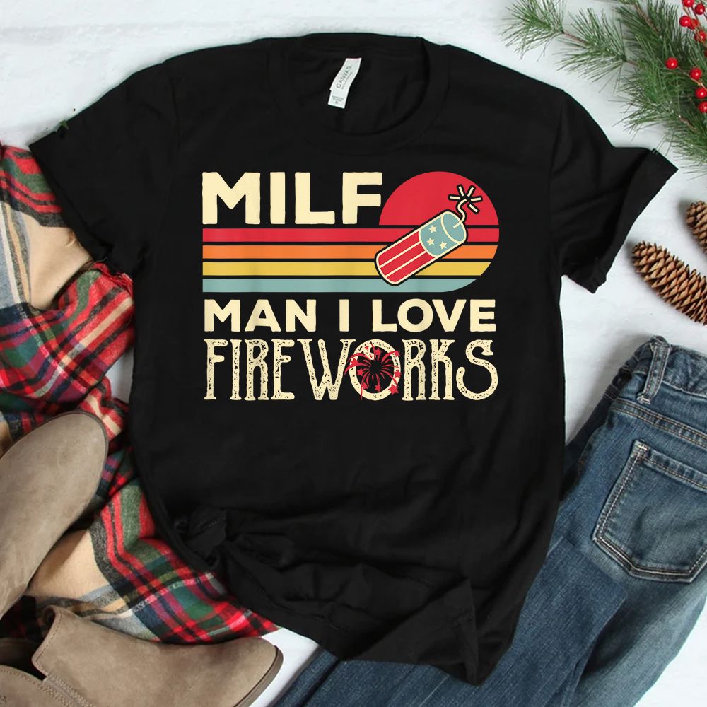 MILF Man I Love Fireworks Shirt MILF Man I Love Fireworks Shirt