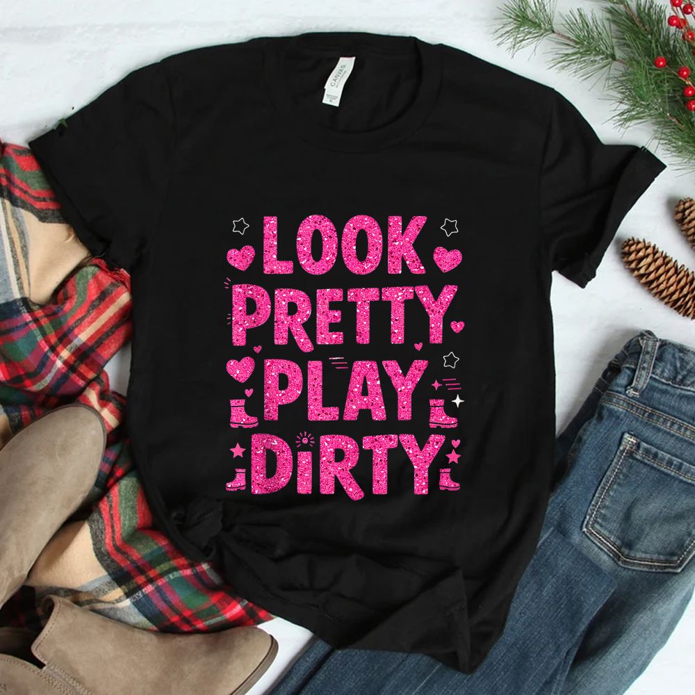 Mud Run Look Pretty Play Dirty Girls Muddy Team ATV Shirt Mud Run Look Pretty Play Dirty Girls Muddy Team ATV Shirt