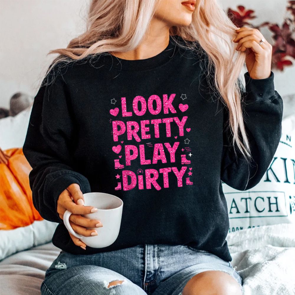 Mud Run Look Pretty Play Dirty Girls Muddy Team ATV Shirt Mud Run Look Pretty Play Dirty Girls Muddy Team ATV Shirt
