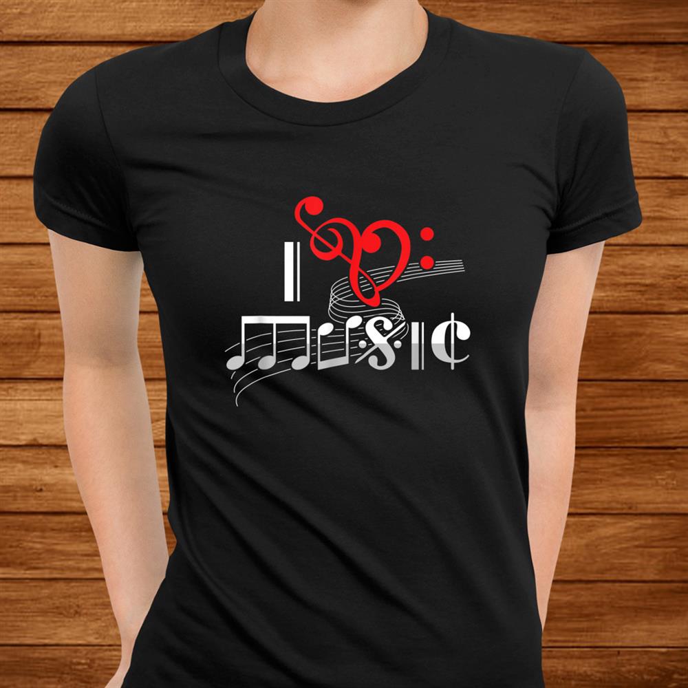 Music Lover Musician Instrumentalist Teacher I Love Music Shirt Music Lover Musician Instrumentalist Teacher I Love Music Shirt