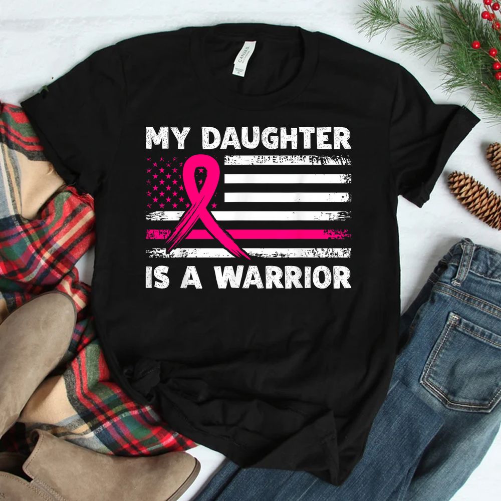 My Daughter Is A Warrior Fight Breast Cancer Awareness Month Shirt My Daughter Is A Warrior Fight Breast Cancer Awareness Month Shirt