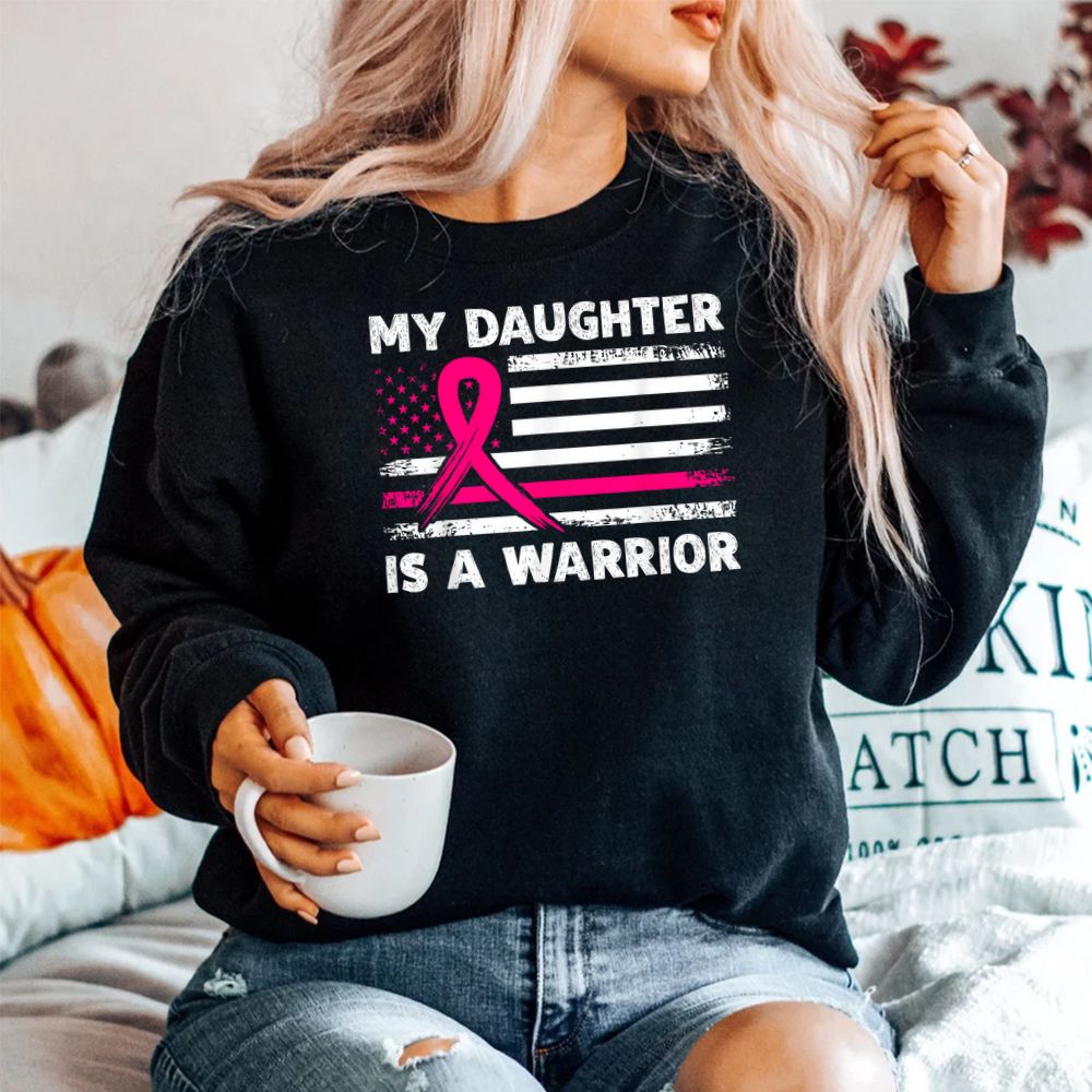 My Daughter Is A Warrior Fight Breast Cancer Awareness Month Shirt My Daughter Is A Warrior Fight Breast Cancer Awareness Month Shirt