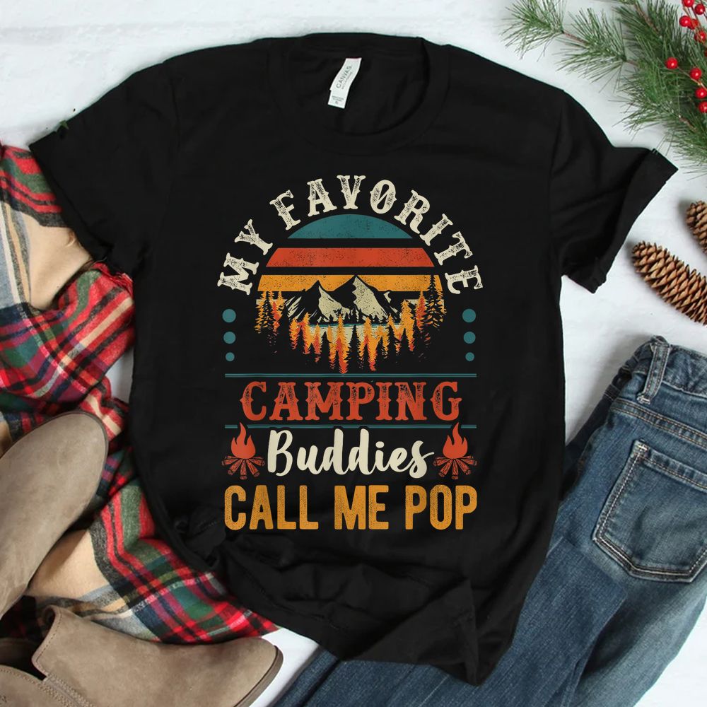 My Favorite Camping Buddies Call Me Pop Shirt My Favorite Camping Buddies Call Me Pop Shirt