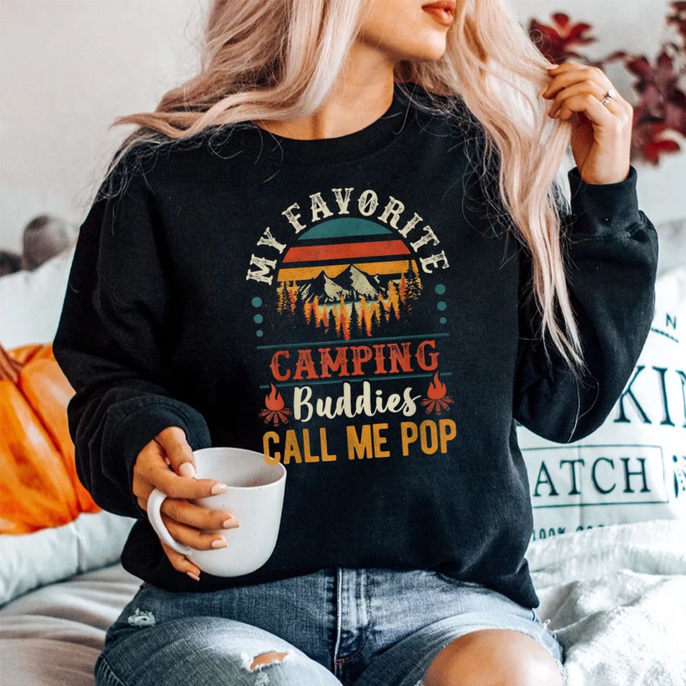My Favorite Camping Buddies Call Me Pop Shirt My Favorite Camping Buddies Call Me Pop Shirt