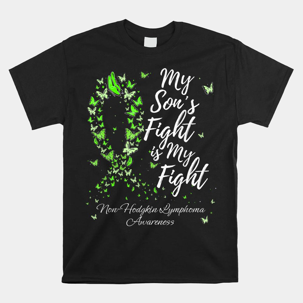 My Sons Fight Is My Fight Non-Hodgkin Lymphoma Awareness Shirt My Sons Fight Is My Fight Non-Hodgkin Lymphoma Awareness Shirt