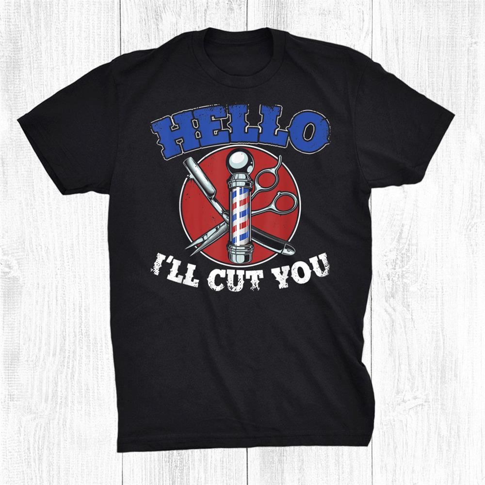 My Two Moods Hello Ill Cut You A Ironic Barber Pole Scissor Shirt My Two Moods Hello Ill Cut You A Ironic Barber Pole Scissor Shirt