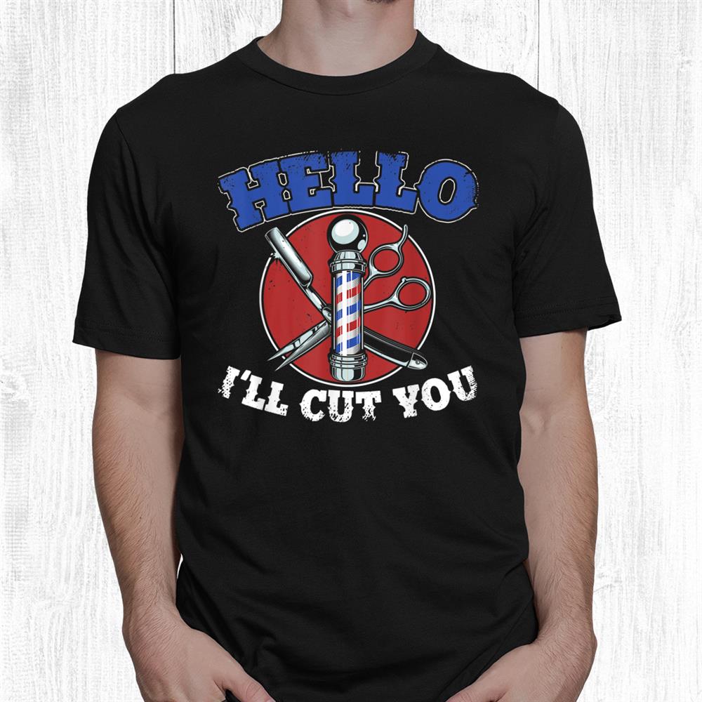 My Two Moods Hello Ill Cut You A Ironic Barber Pole Scissor Shirt My Two Moods Hello Ill Cut You A Ironic Barber Pole Scissor Shirt