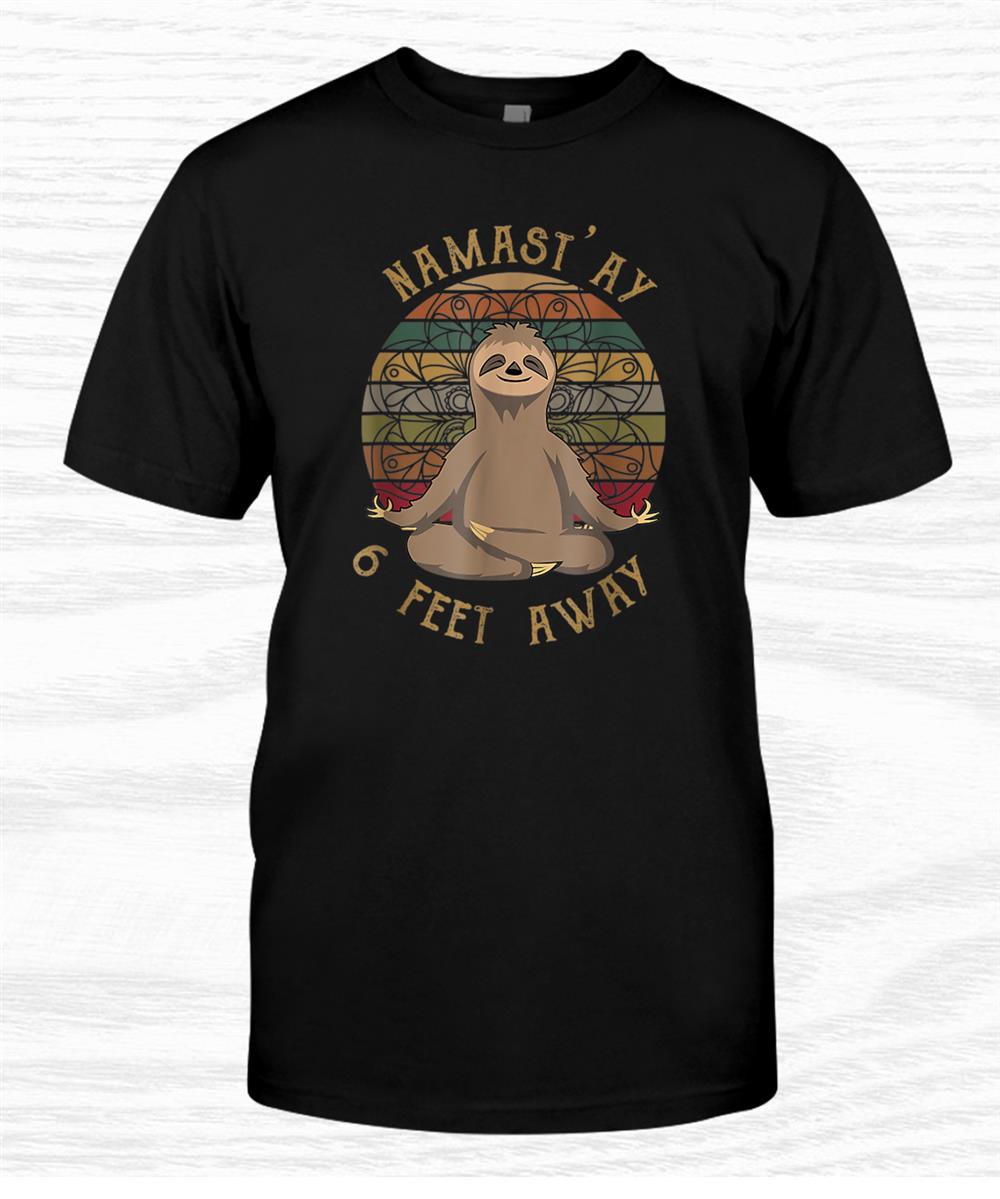 Namaste Feet Away Funny Vintage Sloth Yoga Lover Sloth Shirt Namaste Feet Away Funny Vintage Sloth Yoga Lover Sloth Shirt