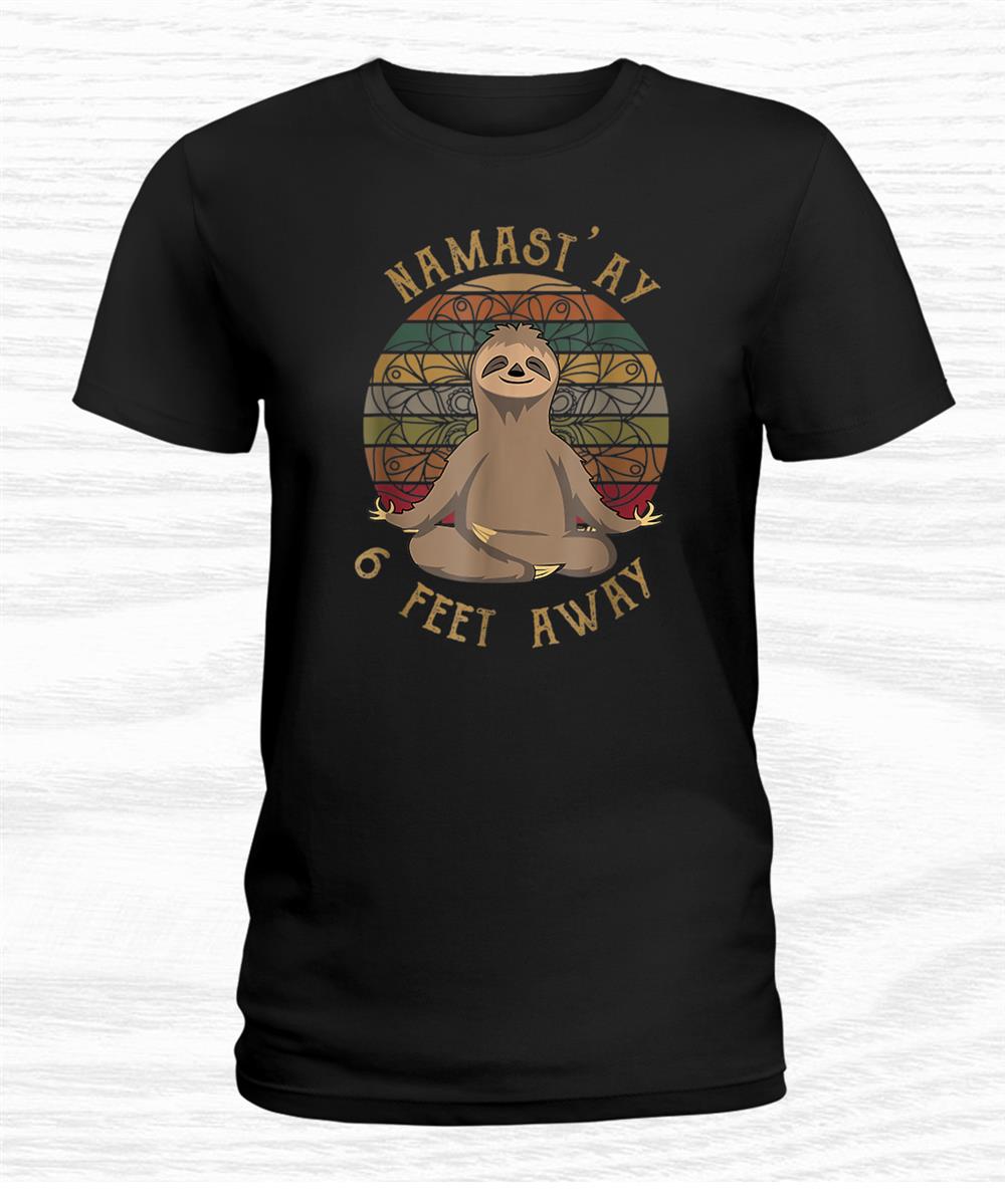 Namaste Feet Away Funny Vintage Sloth Yoga Lover Sloth Shirt Namaste Feet Away Funny Vintage Sloth Yoga Lover Sloth Shirt