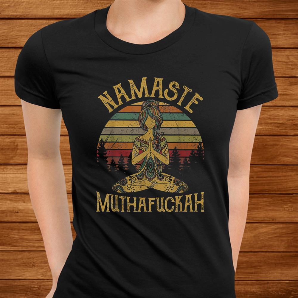 Namaste Muthafuckah Vintage Tshirt Yoga Lover Shirt Namaste Muthafuckah Vintage Tshirt Yoga Lover Shirt