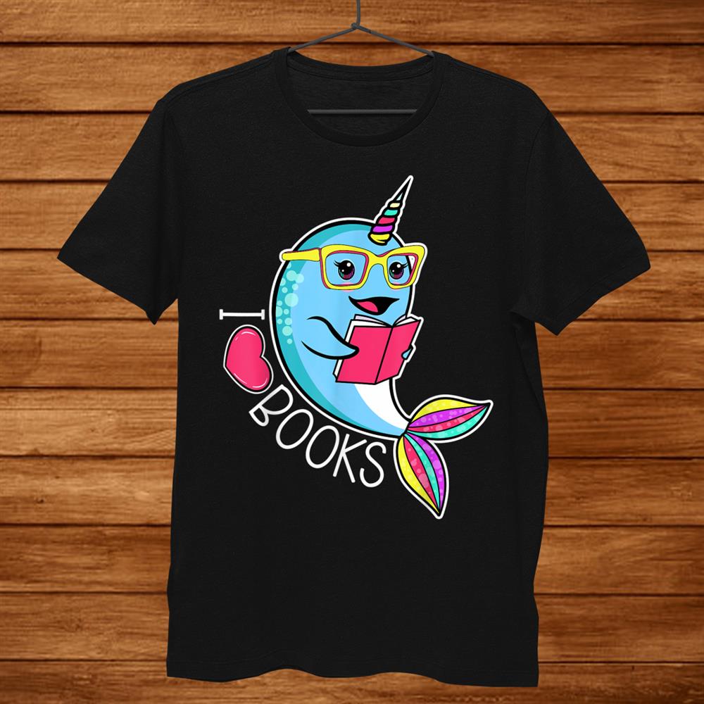 Narwhal I Love Books Narwhal Reading Book Library Lovers Shirt Narwhal I Love Books Narwhal Reading Book Library Lovers Shirt