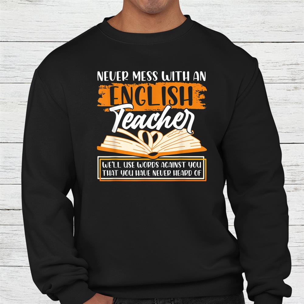 Never Mess With An English Teacher Funny Teaching Grammar Shirt Never Mess With An English Teacher Funny Teaching Grammar Shirt