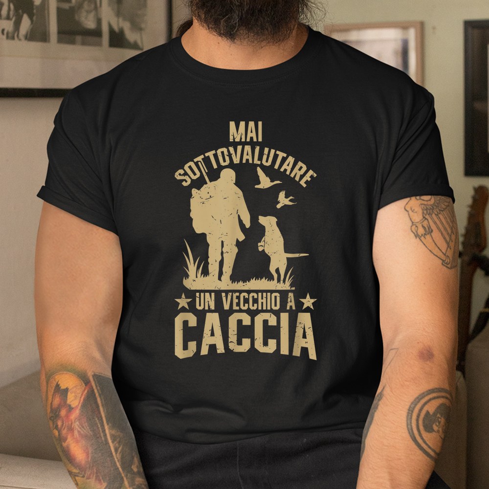 Never Underestimate An Old Man Hunting Shirt Never Underestimate An Old Man Hunting Shirt