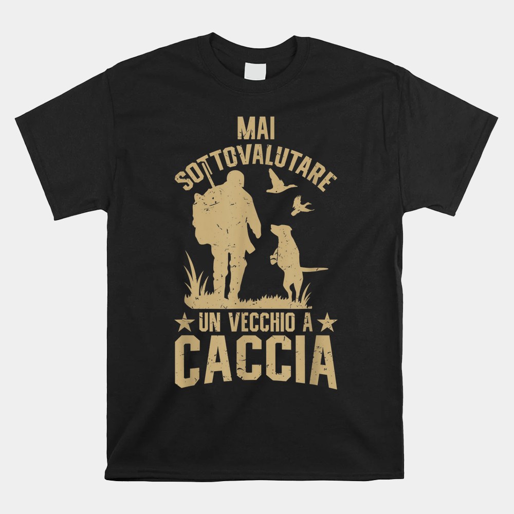 Never Underestimate An Old Man Hunting Shirt Never Underestimate An Old Man Hunting Shirt