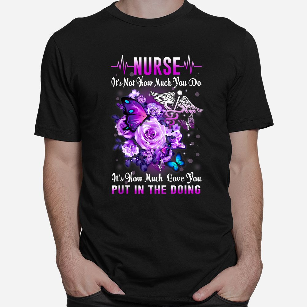 Nurse Love In The Doing Shirt Nurse Love In The Doing Shirt