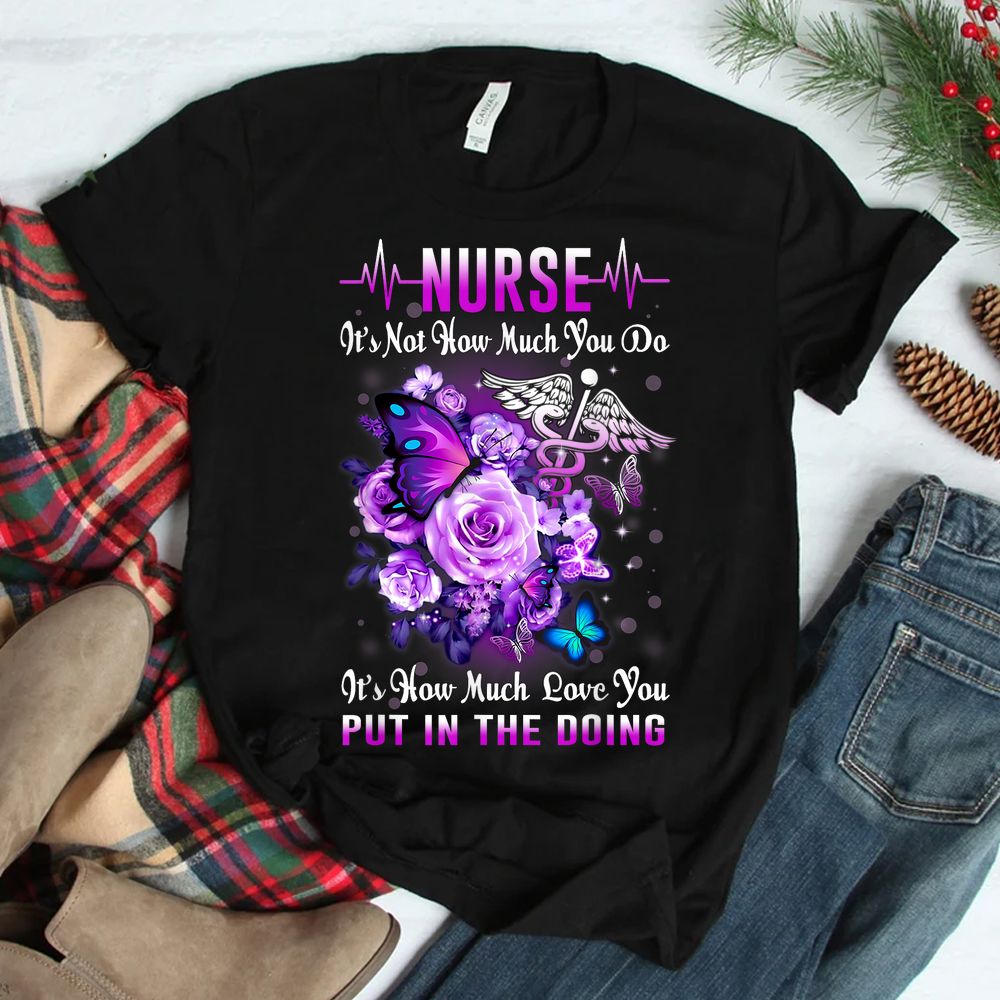 Nurse Love In The Doing Shirt Nurse Love In The Doing Shirt