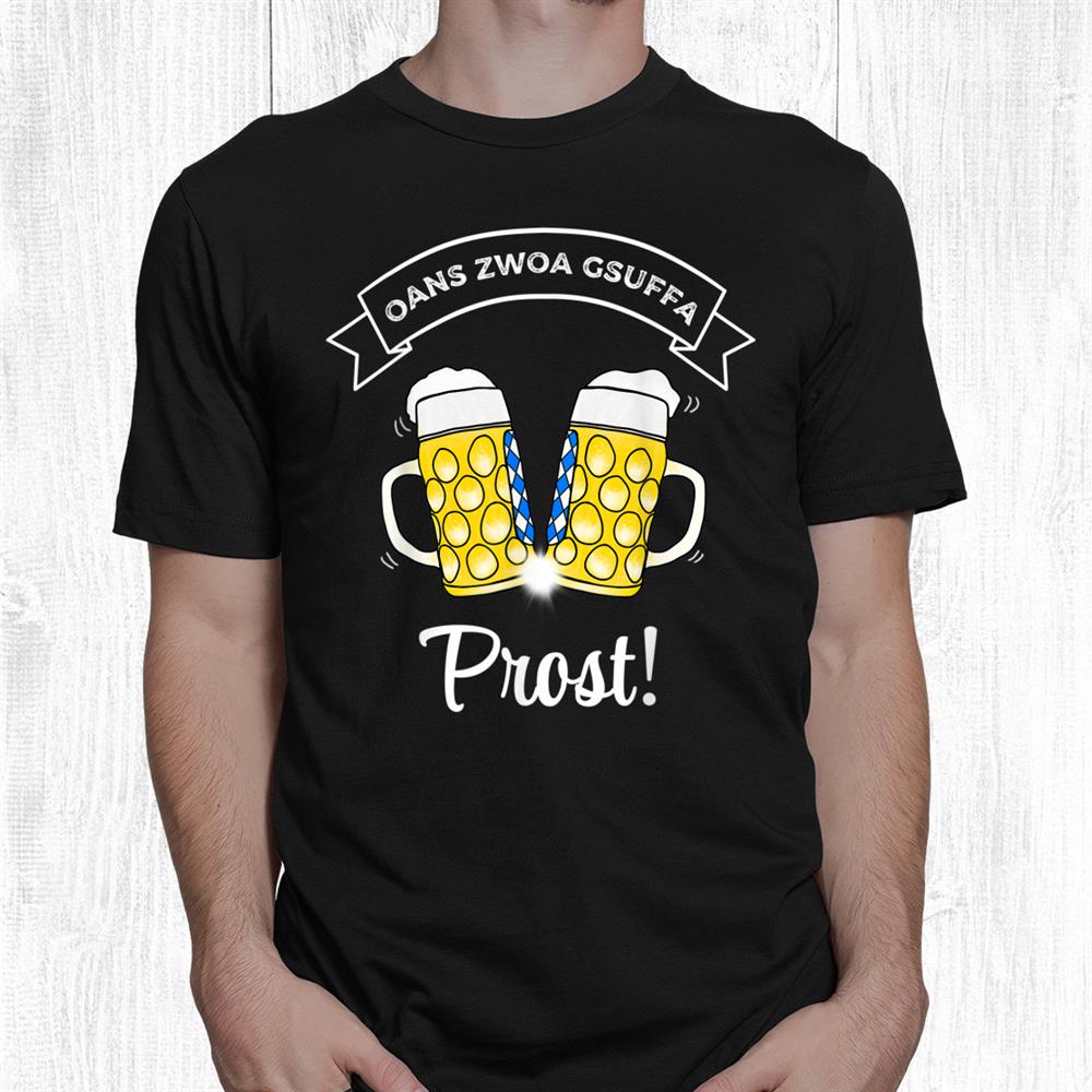 Oans Zwoa Gsuffa Bavarian Masking Jug Beer October Festival Cheers Shirt Oans Zwoa Gsuffa Bavarian Masking Jug Beer October Festival Cheers Shirt