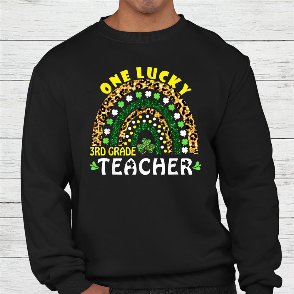 One Lucky 3rd Grade Teacher Rainbow Leopard St Patricks Day Shirt One Lucky 3rd Grade Teacher Rainbow Leopard St Patricks Day Shirt