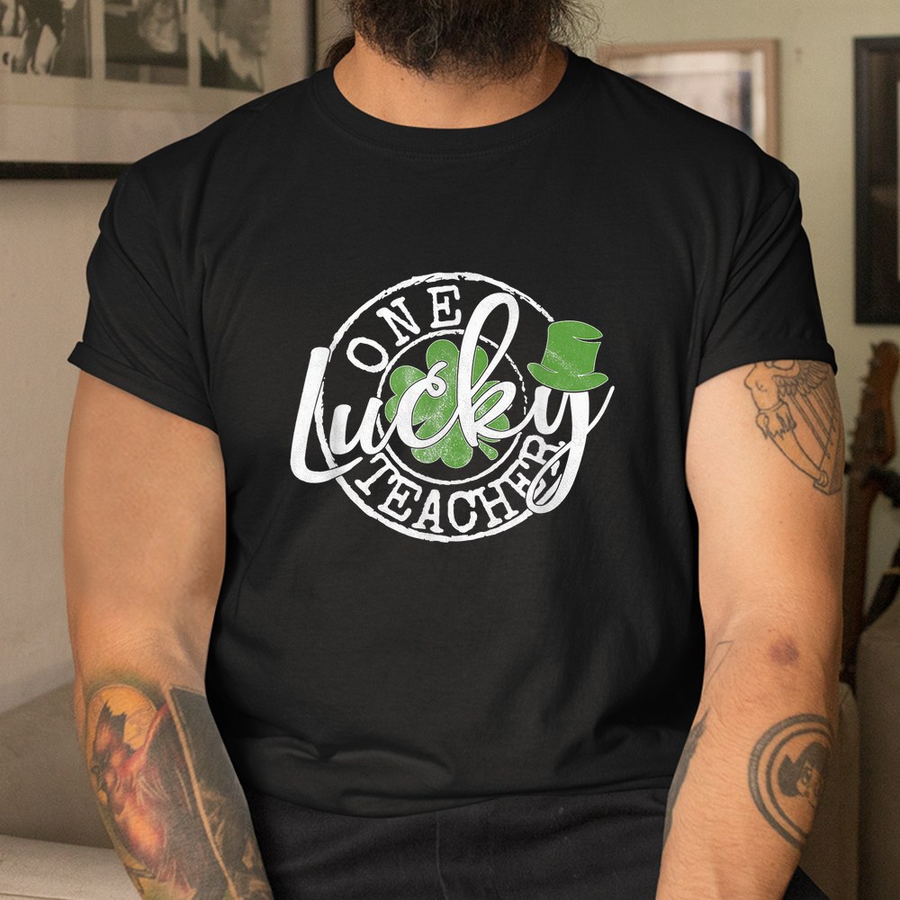 One Lucky Shamrock Teacher St Patricks Day Shirt One Lucky Shamrock Teacher St Patricks Day Shirt