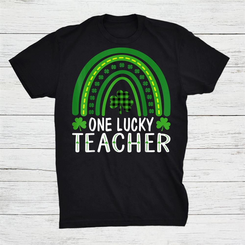 One Lucky Teacher Rainbow Shamrock St Patricks Day Shirt One Lucky Teacher Rainbow Shamrock St Patricks Day Shirt