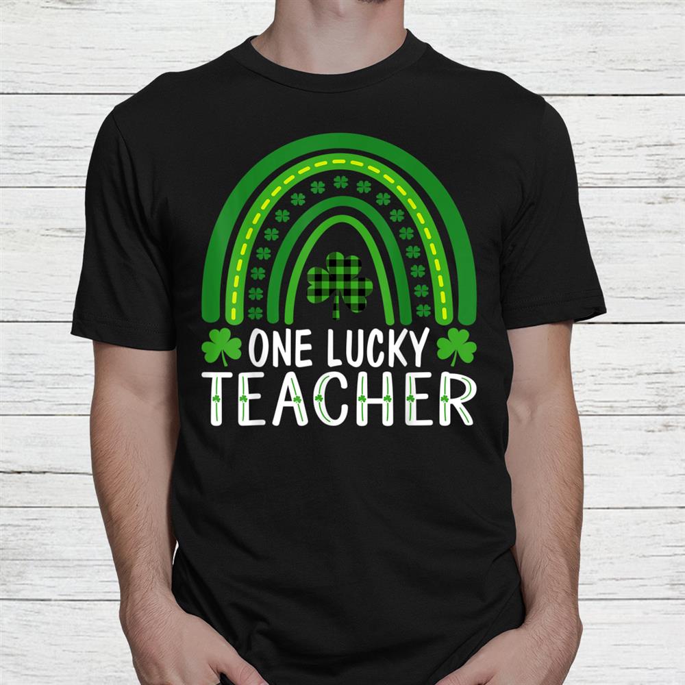One Lucky Teacher Rainbow Shamrock St Patricks Day Shirt One Lucky Teacher Rainbow Shamrock St Patricks Day Shirt