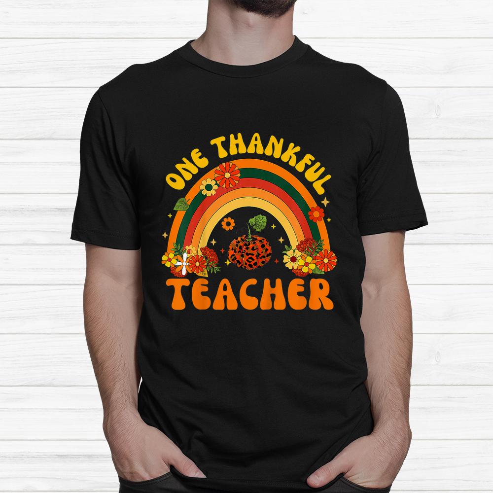 One Thankful Teacher Thanksgiving Fall Shirt One Thankful Teacher Thanksgiving Fall Shirt