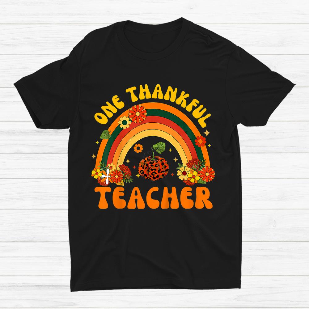One Thankful Teacher Thanksgiving Fall Shirt One Thankful Teacher Thanksgiving Fall Shirt