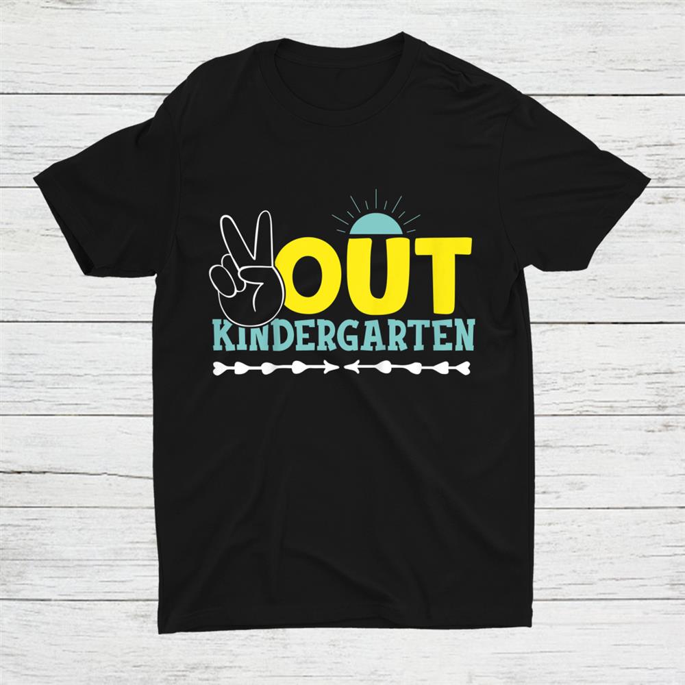 Out Kindergarten Peace Sunset Pre School Teacher Shirt Out Kindergarten Peace Sunset Pre School Teacher Shirt