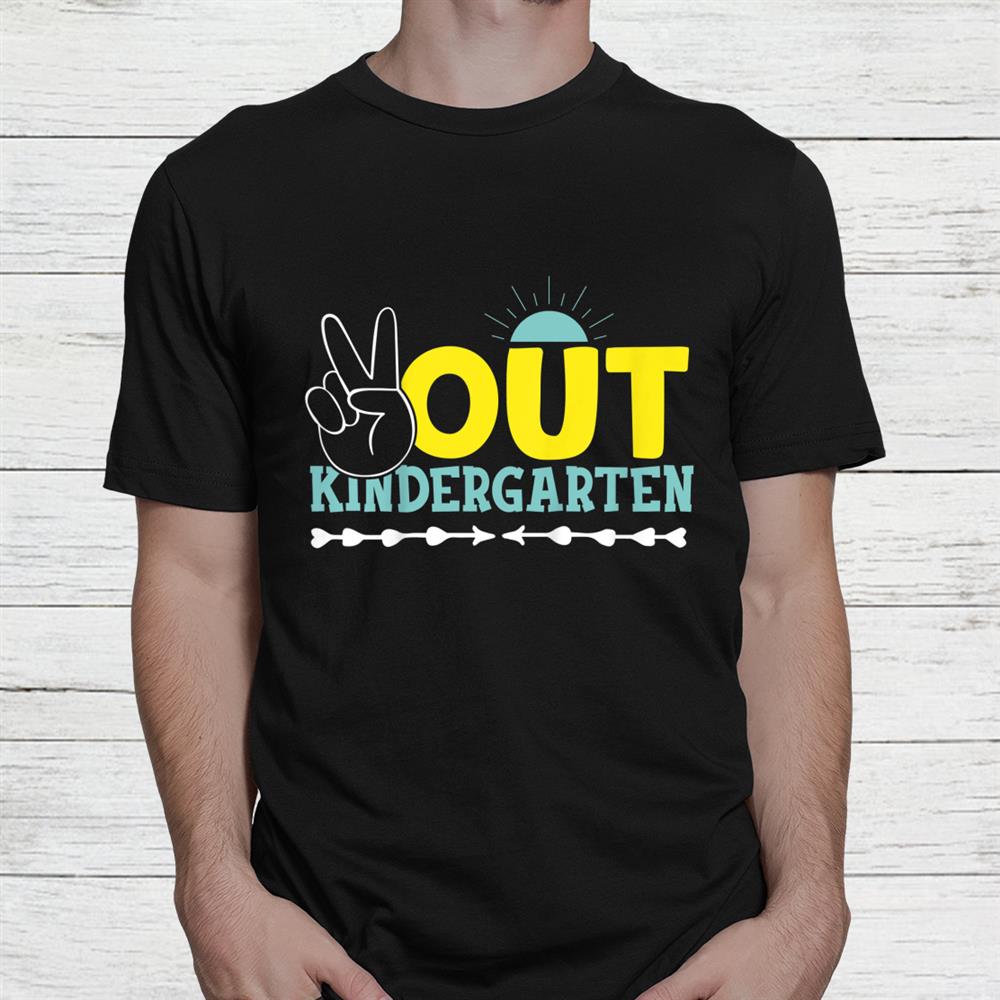Out Kindergarten Peace Sunset Pre School Teacher Shirt Out Kindergarten Peace Sunset Pre School Teacher Shirt