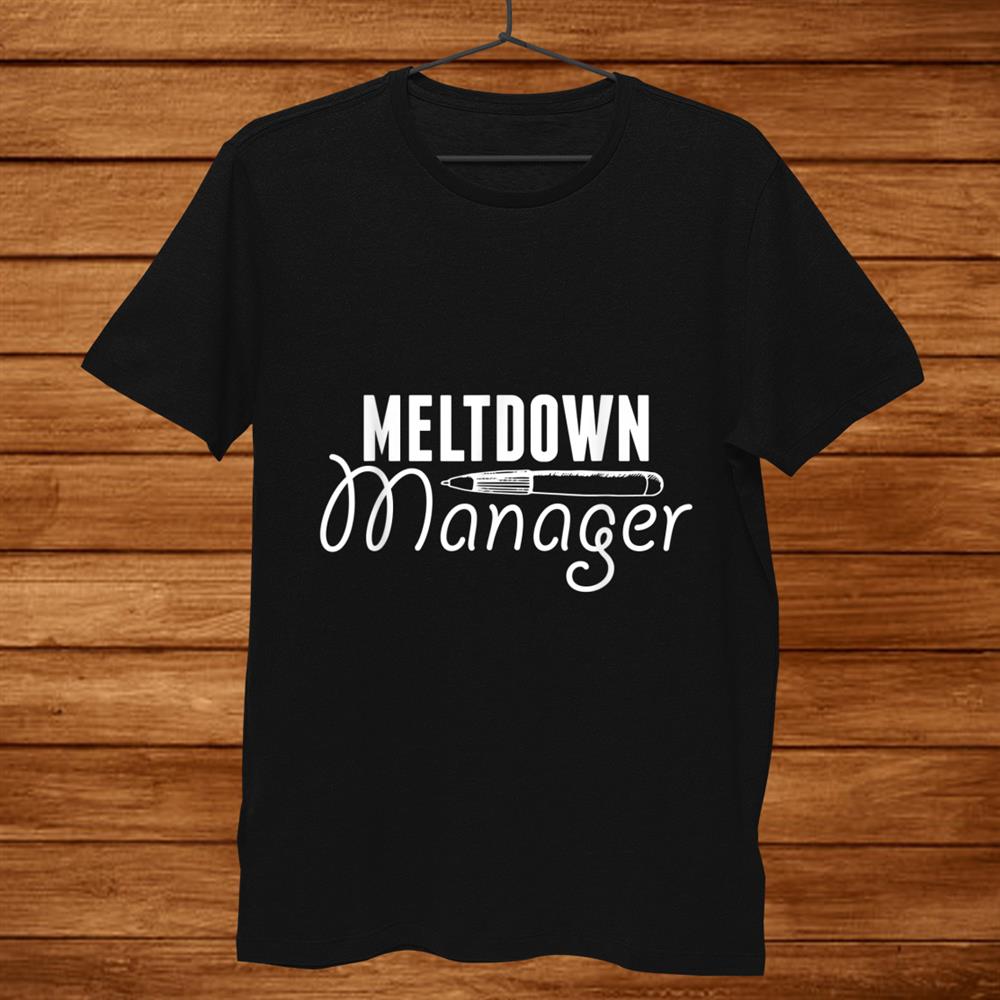 Paraprofessional Paraeducator Meltdown Teacher Appreciation Shirt Paraprofessional Paraeducator Meltdown Teacher Appreciation Shirt