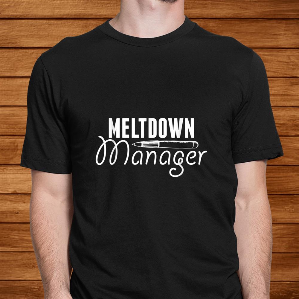 Paraprofessional Paraeducator Meltdown Teacher Appreciation Shirt Paraprofessional Paraeducator Meltdown Teacher Appreciation Shirt