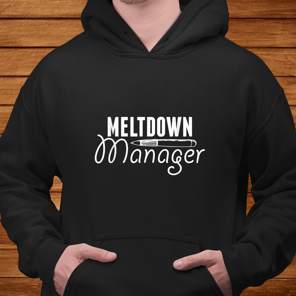 Paraprofessional Paraeducator Meltdown Teacher Appreciation Shirt Paraprofessional Paraeducator Meltdown Teacher Appreciation Shirt