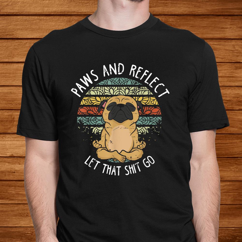 Paws And Reflect Vintage Yoga Pug Shirt Paws And Reflect Vintage Yoga Pug Shirt