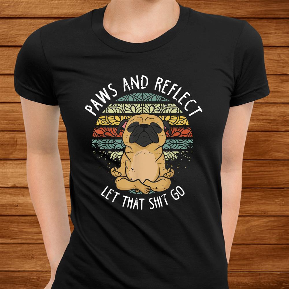 Paws And Reflect Vintage Yoga Pug Shirt Paws And Reflect Vintage Yoga Pug Shirt