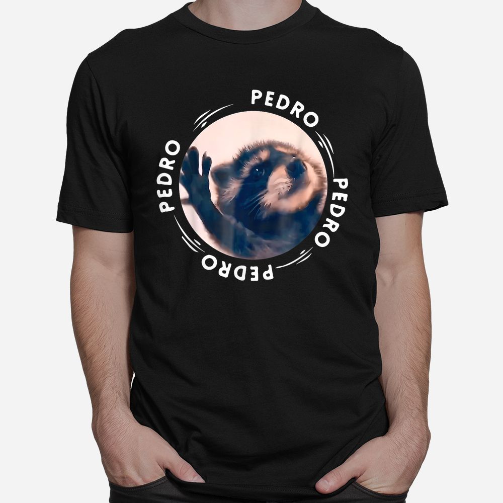 Pedro Pedro Dancing Raccoon Meme Shirt Pedro Pedro Dancing Raccoon Meme Shirt