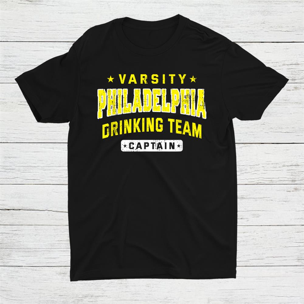 Philadelphia Drinking Team Captain Beer Shirt Philadelphia Drinking Team Captain Beer Shirt