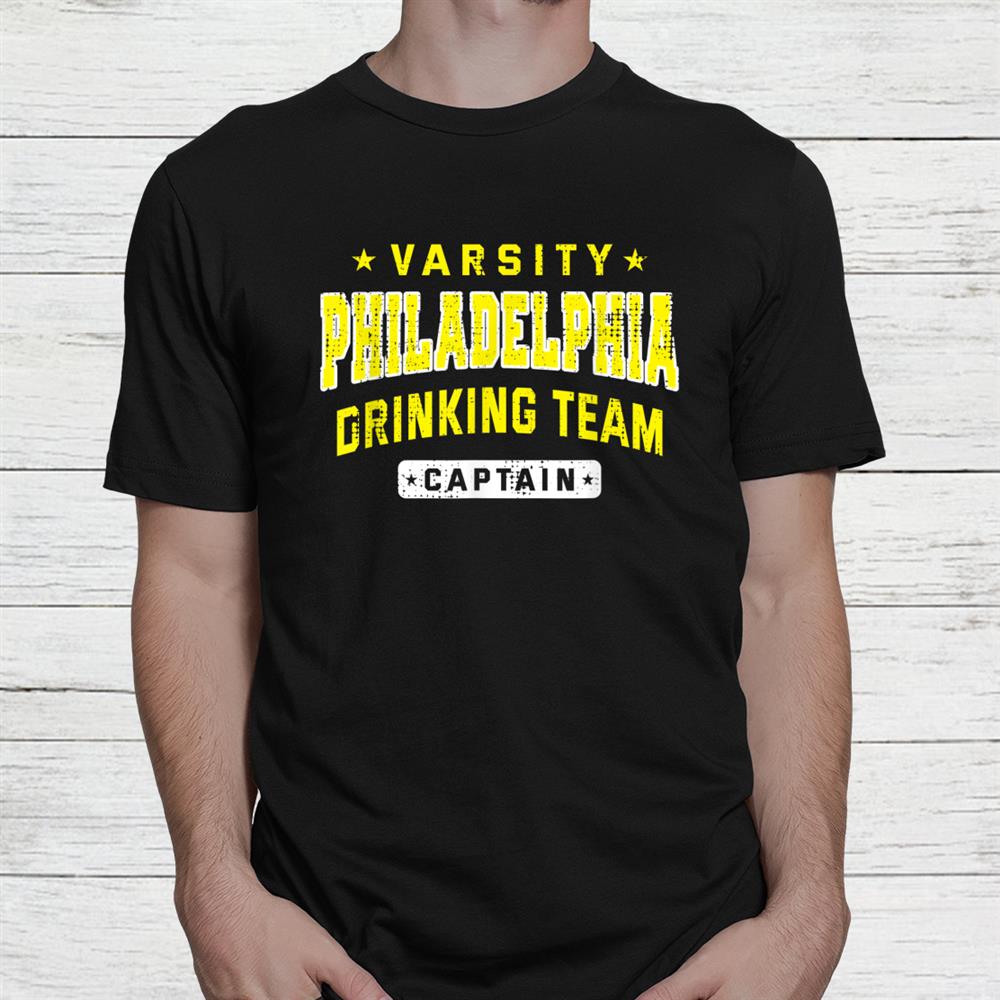 Philadelphia Drinking Team Captain Beer Shirt Philadelphia Drinking Team Captain Beer Shirt