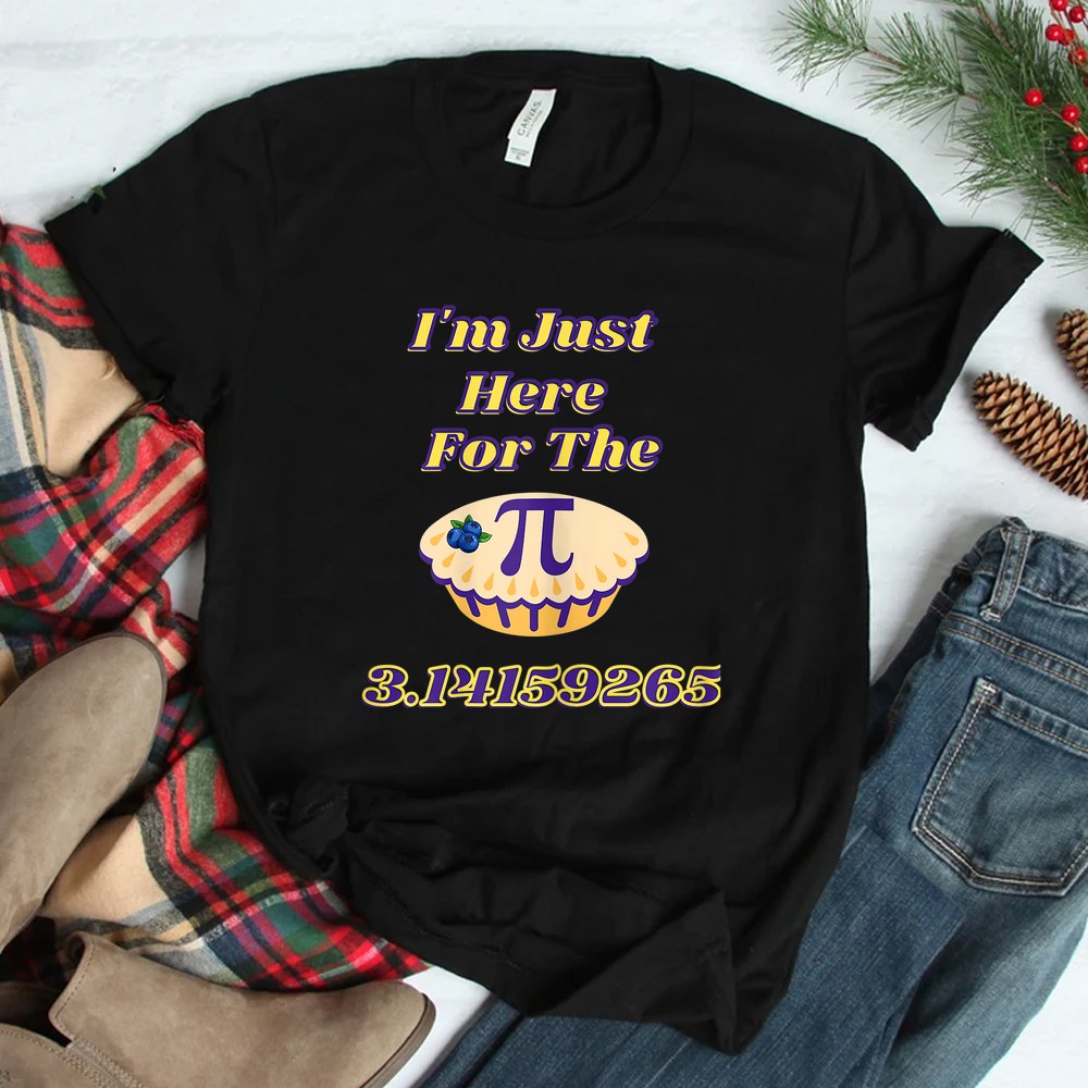 Pi I’m Just Here For The Mathematic Lovers Teachers Students Shirt Pi I’m Just Here For The Mathematic Lovers Teachers Students Shirt