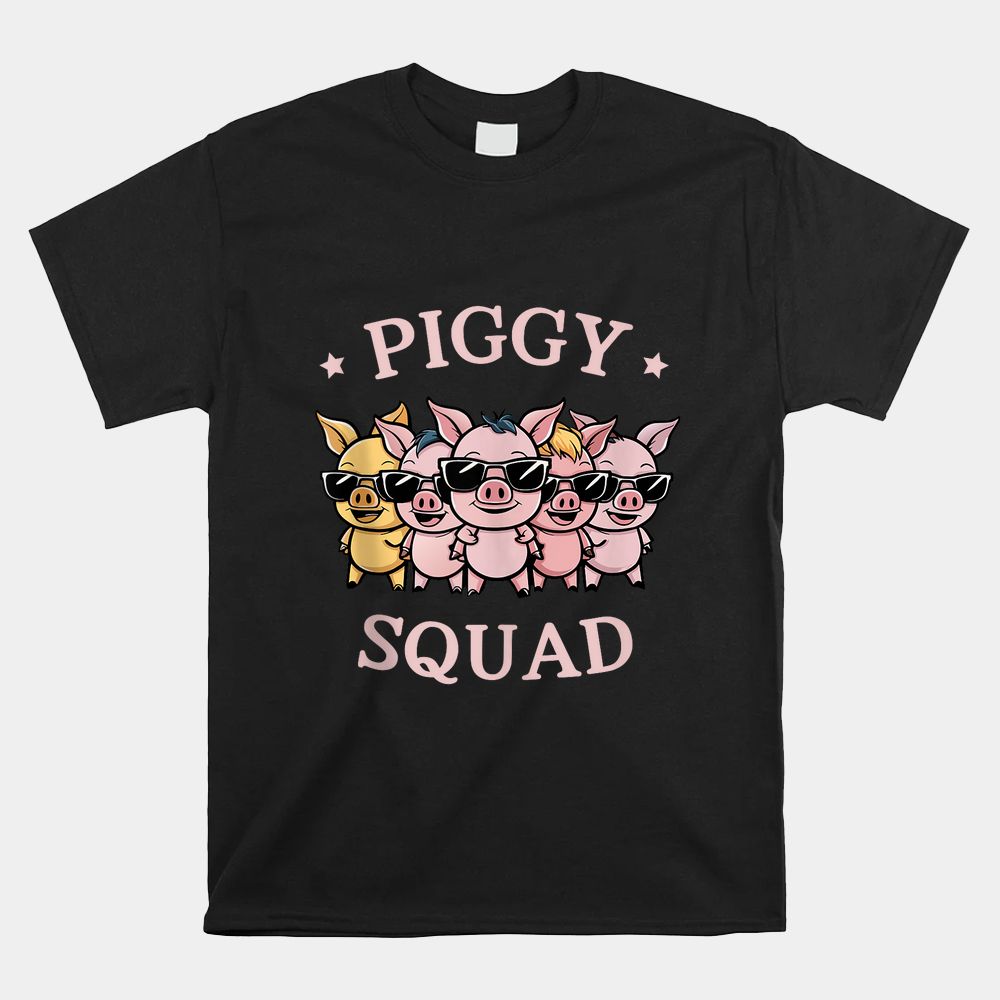 Piggy Squad Cute Pig Farmer Funny Pigg Farm Shirt Piggy Squad Cute Pig Farmer Funny Pigg Farm Shirt