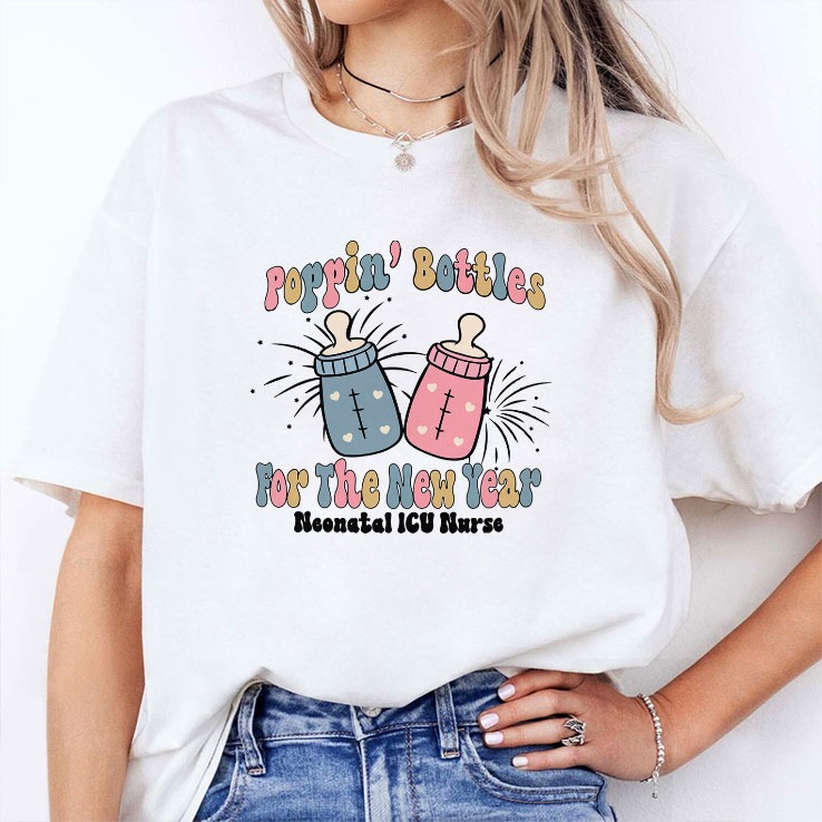 Poppin’ Bottles For The New Year Neonatal ICU Nurse T Shirt Poppin’ Bottles For The New Year Neonatal ICU Nurse T Shirt